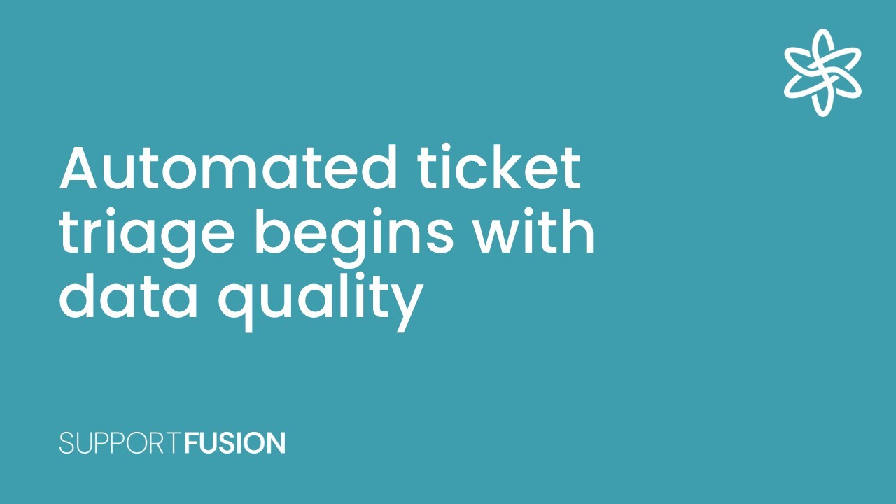Automated ticket triage begins with data quality
