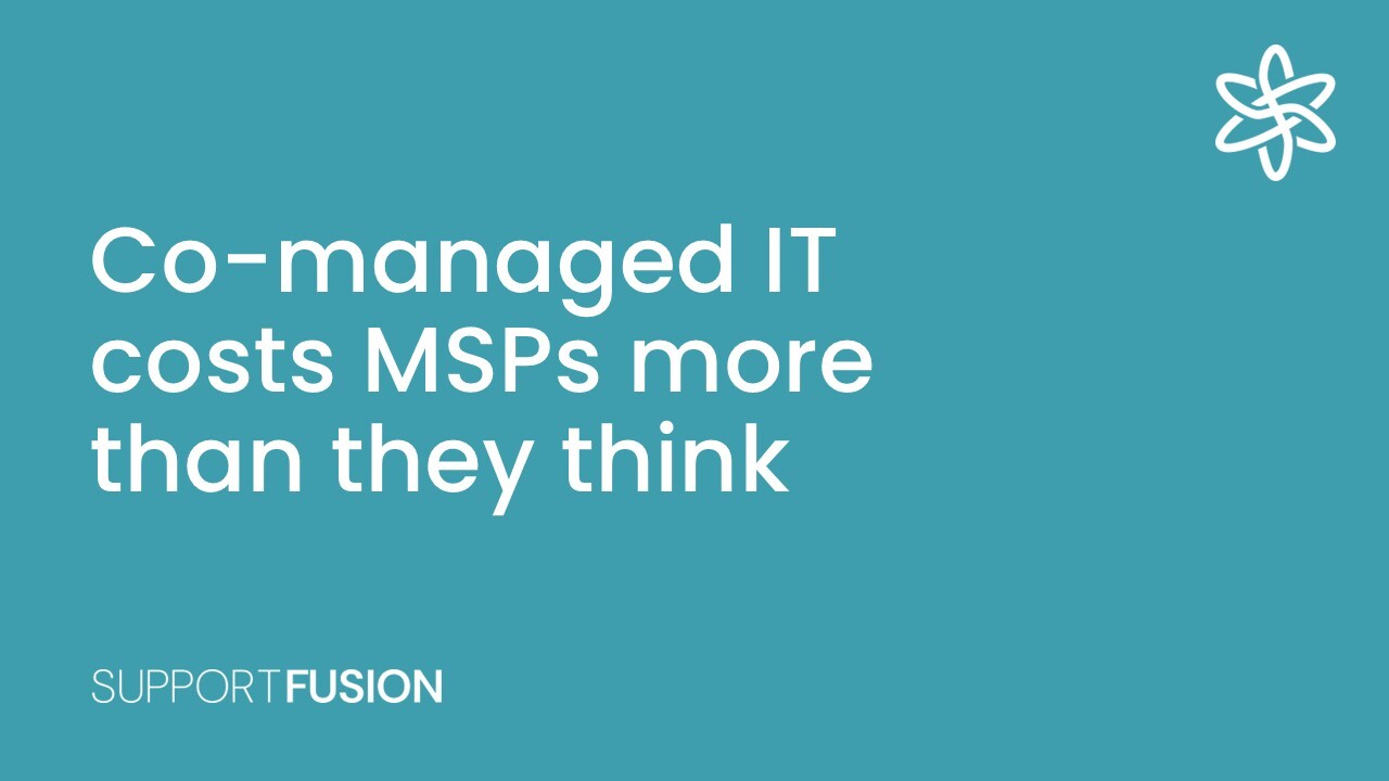 Co-managed IT costs MSPs more than they think