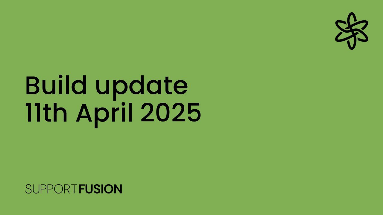 Support Fusion build update: 11th April 2025