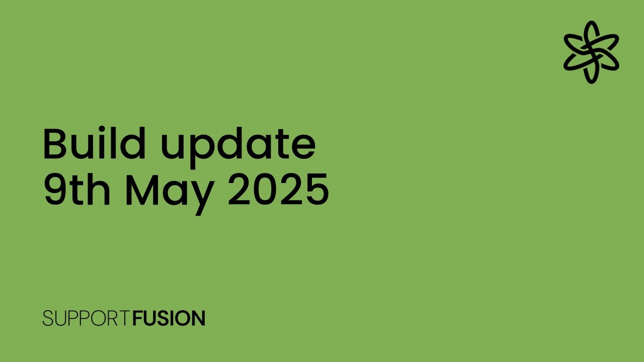 Support Fusion build update: 9th May 2025