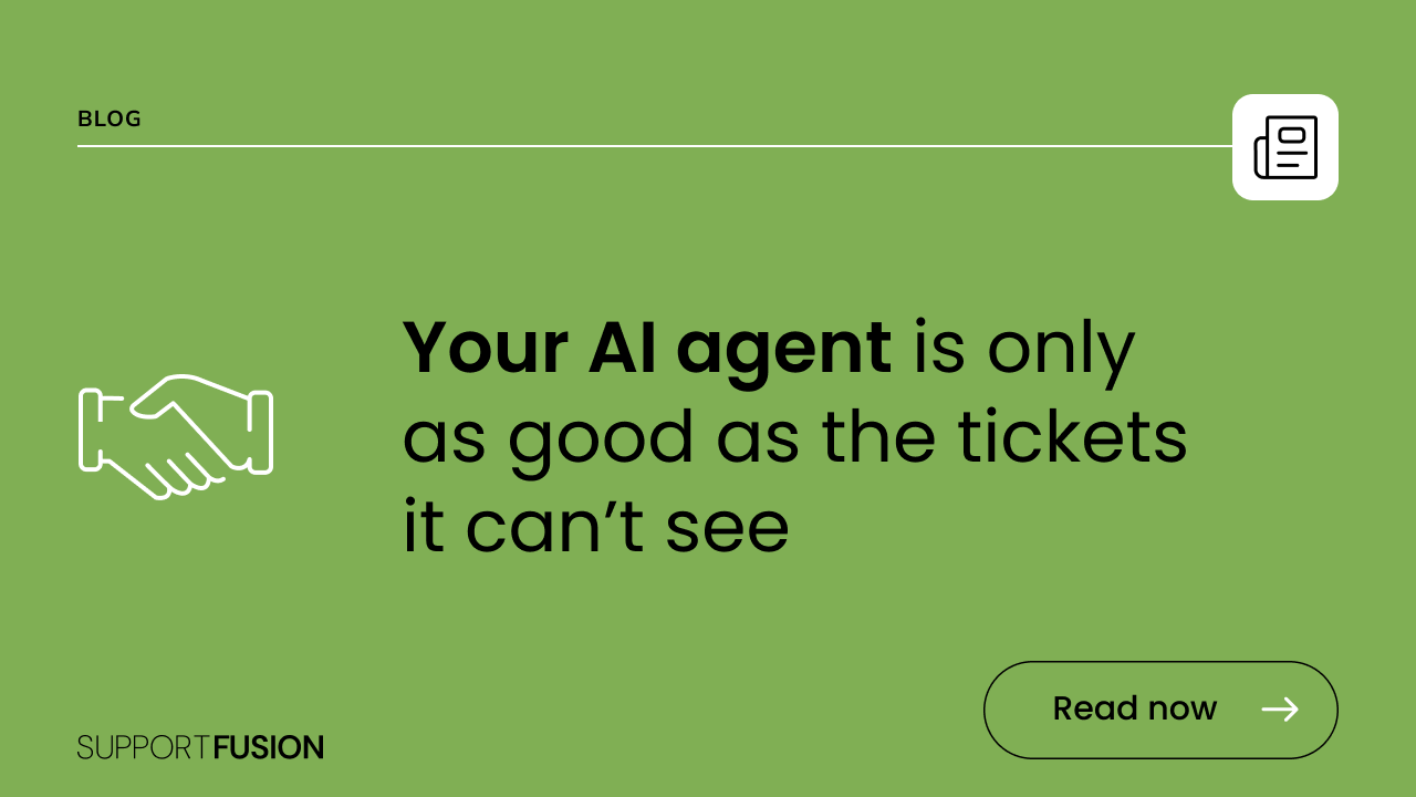 Your AI agent is only as good as the tickets it can't see